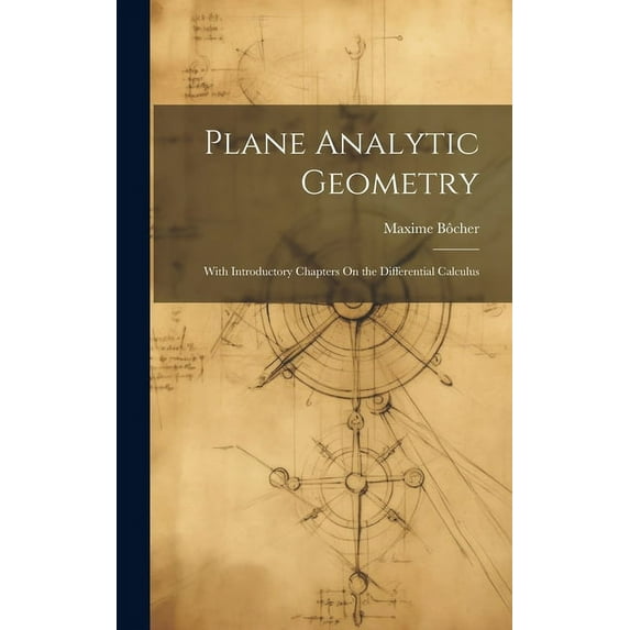Plane Analytic Geometry: With Introductory Chapters On the Differential Calculus (Hardcover)