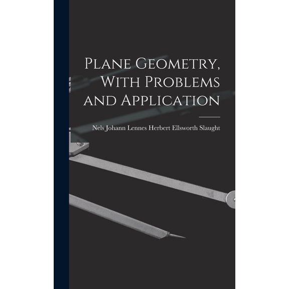 Plane Geometry, With Problems and Application (Hardcover)