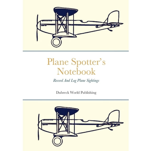 Plane Spotter's Notebook: Record And Log Plane Sightings (Paperback)