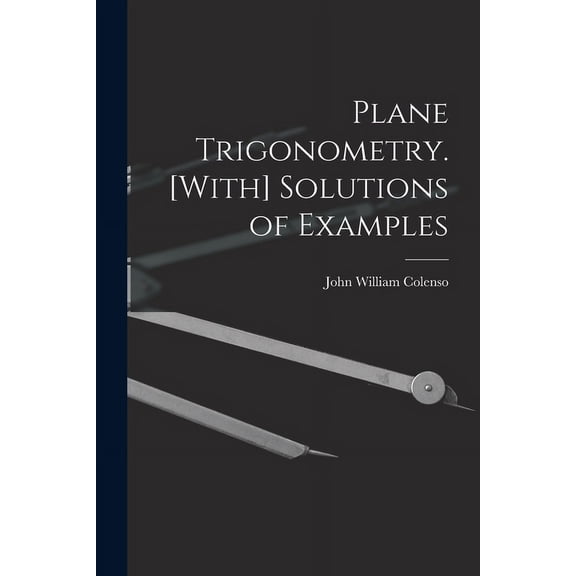 Plane Trigonometry. [With] Solutions of Examples (Paperback)