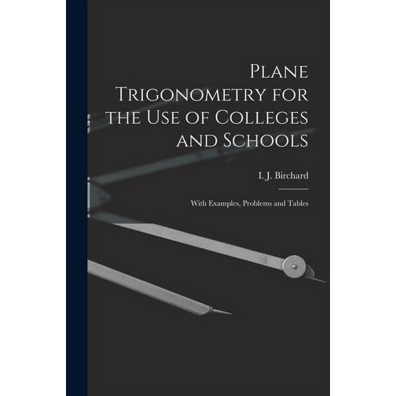Plane Trigonometry for the Use of Colleges and Schools [microform]: With Examples, Problems and Tables (Paperback)