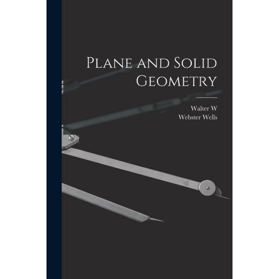 Plane and Solid Geometry, (Paperback)