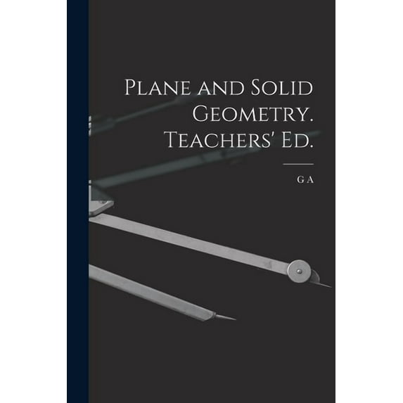 Plane and Solid Geometry. Teachers' ed., (Paperback)