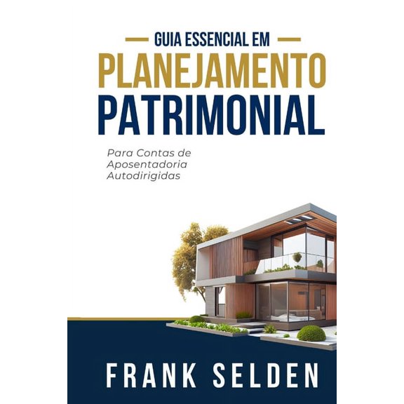 Planejamento Patrimonial: Para Contas de Aposentadoria Autodirigidas, (Paperback)