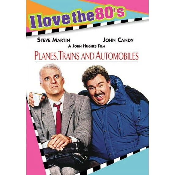 Planes, Trains & Automobiles (I Love The 80s)