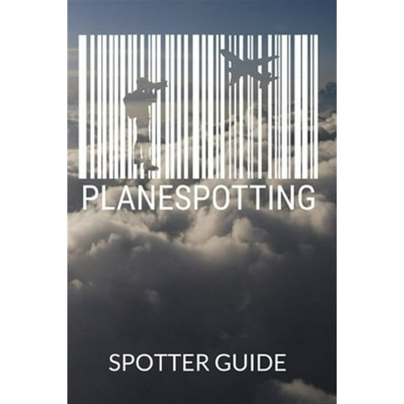 Planespotter Spotter Guide: For Aviator Enthusiasts and Aircraft Photographer, 120 Pages in 6x9 Dimensions (Paperback)