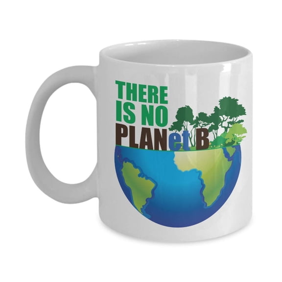 There Is No Planet B Eco Friendly Pun Earth Print Coffee & Tea Gift Mug, Containers, Products, Household Items, Kitchen Dishes, Utensils, Party Supplies, Decorations & Eco-friendly Dinnerware Gifts