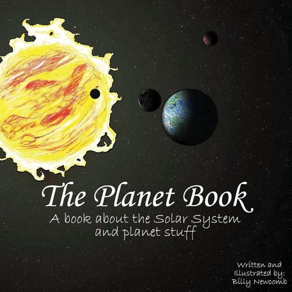 The Planet Book: A book about the Solar System and planet stuff, (Paperback)