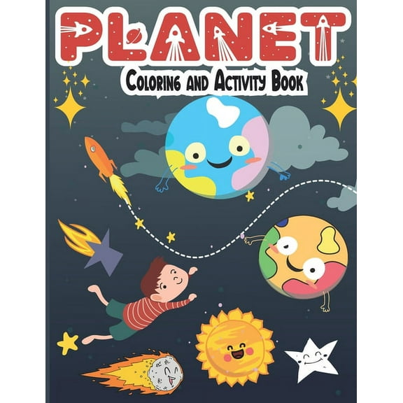 Planet Coloring and Activity Book: Fun Space coloring with Planets, Astronauts, Rockets and Stars, Educational Coloring Book for kids (space coloring book for kids) (Paperback)