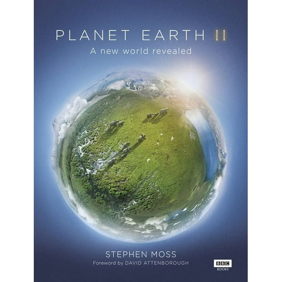 Planet Earth II: A New World Revealed, (Hardcover)