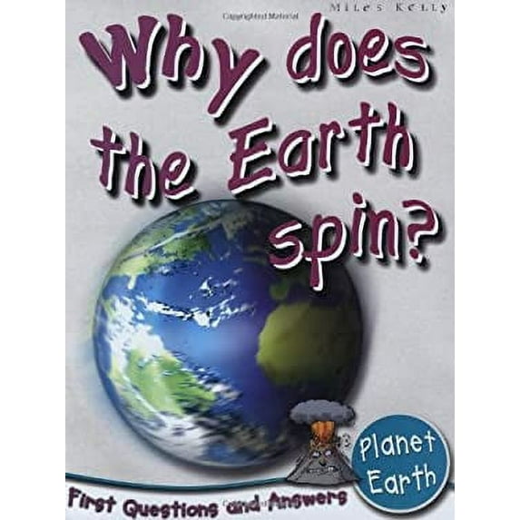 Pre-Owned Planet Earth: Why Does The Earth Spin? (First Questions And Answers) (First Q&A) by Miles Kelly Publishing (2010-01-01) (Paperback) 1848102291 9781848102293