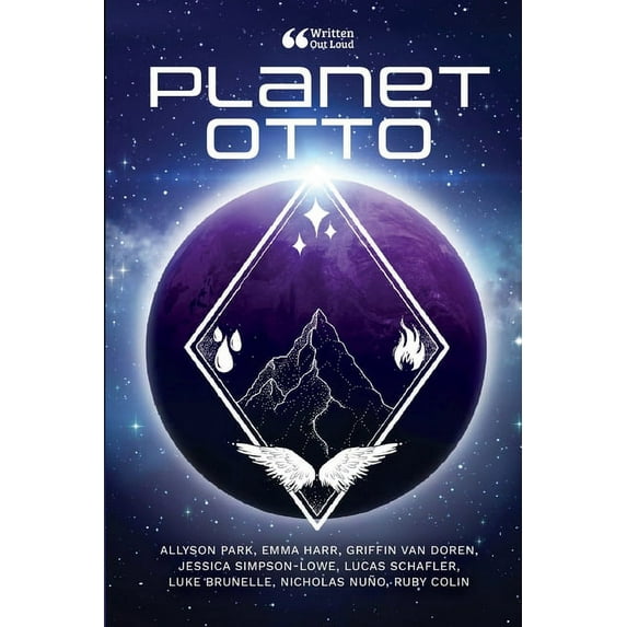 Planet Otto Paperback 167810163X 9781678101633 Allyson Park, Emma Harr, Griffin Van Doren, Jessica Simpson-Lowe, Lucas Schafler, Luke Brunelle, Nicholas Nuo, Ruby Colin