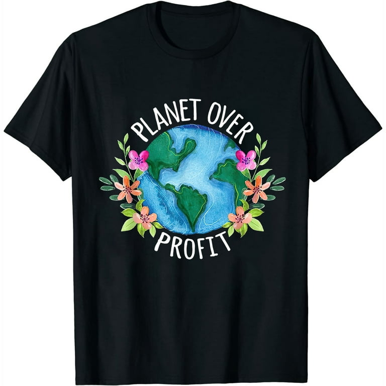 Planet Over Profit Save The Earth Campaign Awareness T-Shirt 
