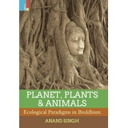 Planet, Plants & Animals Ecological Paradigms in Buddhism, Hardcover