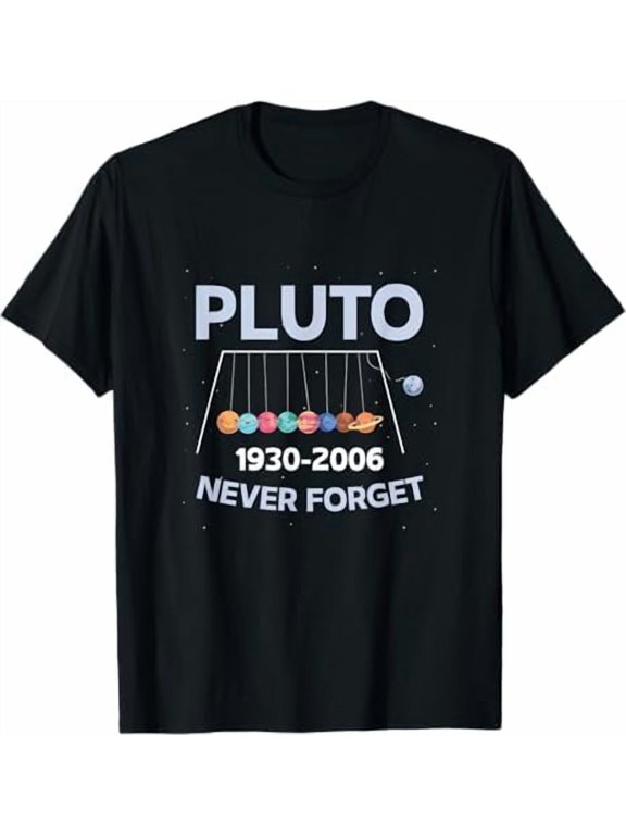 Pluto 1930 2006 Never Forget Apparel Men Women Science T-Shirt