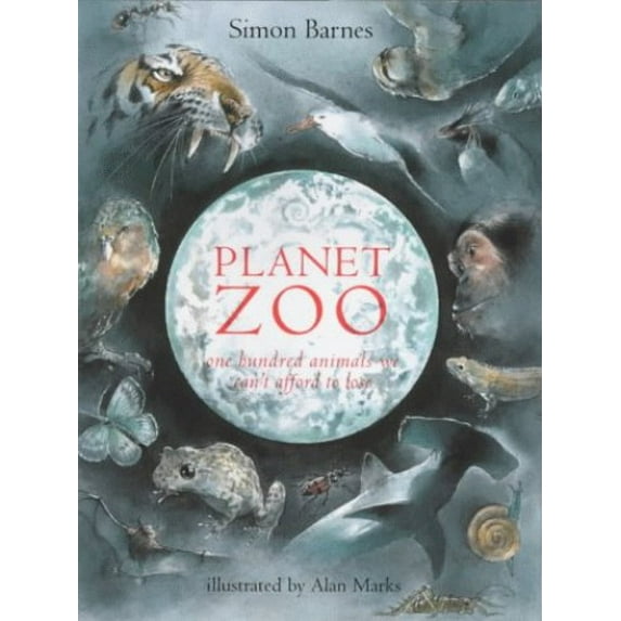 Pre-Owned Planet Zoo: One Hundred Animals We Can't Afford to Lose (Hardcover) 185881488X 9781858814889