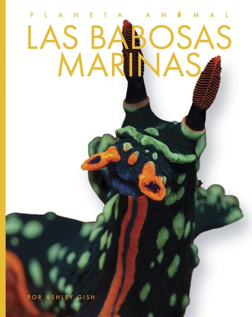 Planeta Animal Las Babosas Marinas, (Hardcover)