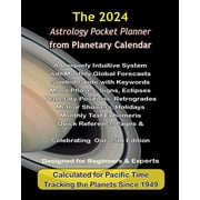 Planetary Calendar 2024 Astrology Pocket Planner from Planetary Calendar A Uniquely Intuitive System with Astrology Forecasts, Book 75, Paperback
