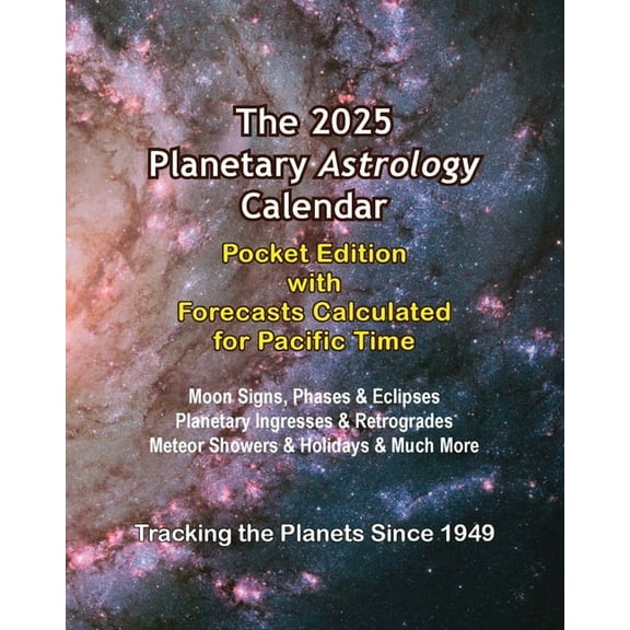 Planetary Calendar The 2025 Planetary Astrology Calendar Pocket Edition with Forecasts Calculated for Pacific Time, Book 75, (Paperback)