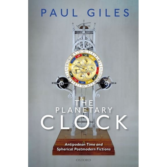 Planetary Clock: Antipodean Time and Spherical Postmodern Fictions, (Hardcover)