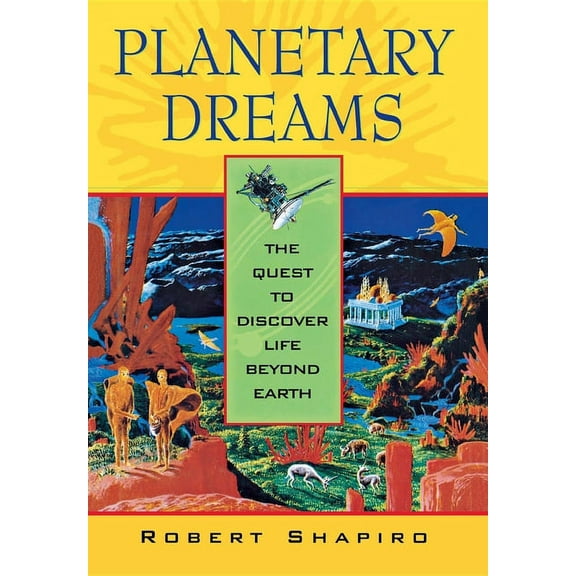 Planetary Dreams: The Quest to Discover Life Beyond Earth, (Hardcover)