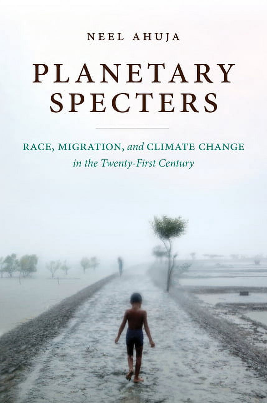 Planetary Root Races Planetary Specters: Race, Migration, and Climate Change in the Twenty ...