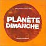 Planete dimanche (French Edition)
