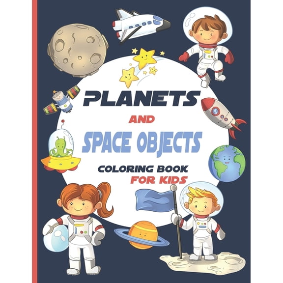 Planets And Space Objects: Coloring Book For Kids, (Paperback)