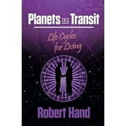 Planets in Transit Life Cycles for Living, Paperback
