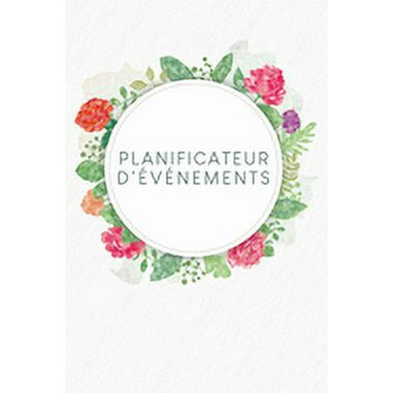 Planificateur d'événements : Carnet à pois pour planifier vos fêtes et événements - Design: Aquarelle Fleurs (Paperback)