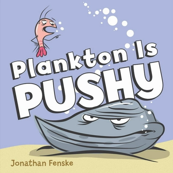 Plankton Is Pushy, (Hardcover)