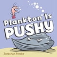 thumbnail image 1 of Pre-Owned Plankton Is Pushy (Hardcover) 1338098969 9781338098969, 1 of 1