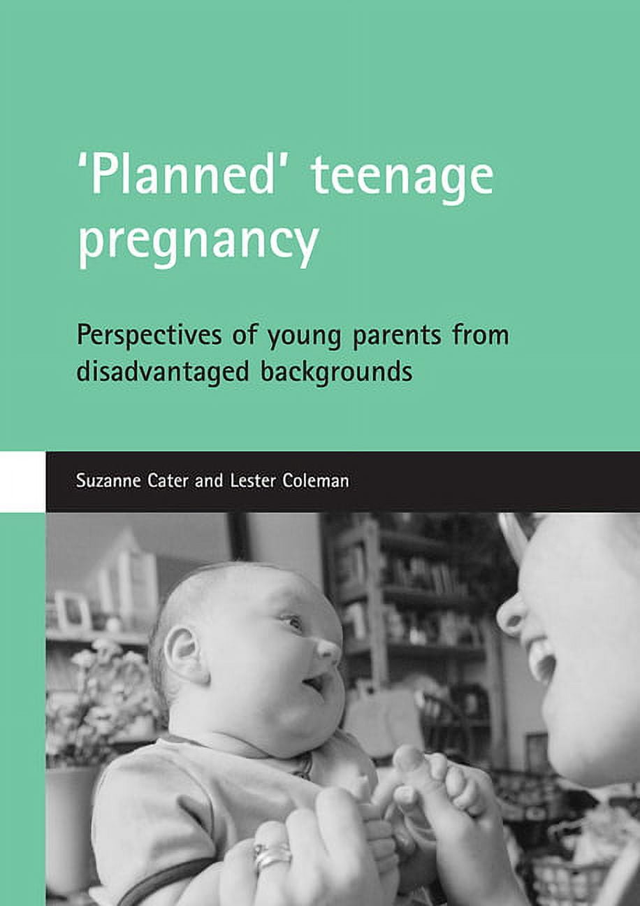 'Planned' Teenage Pregnancy: Perspectives of Young Parents from Disadvantaged Backgrounds, (Paperback)