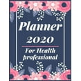 thumbnail image 1 of Planner 2020 for health professional : Jan 1, 2020 to Dec 31, 2020: Weekly & Monthly Planner + Calendar Views (2020 Pretty Simple Planners) (Paperback), 1 of 1