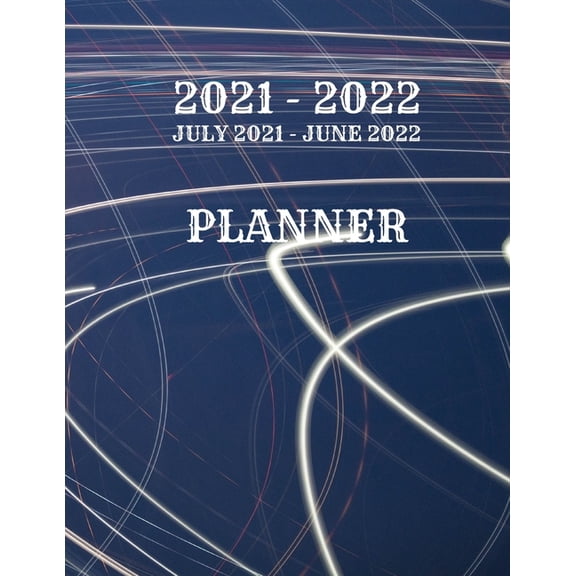 Planner July2021 - June2022: 2021-2022 Calendar Planner - July 2021 - June 2022, Weekly & Monthly Planner, TO Do List, Notes, 8.5'' X 11'' with Blue Cover (Paperback)