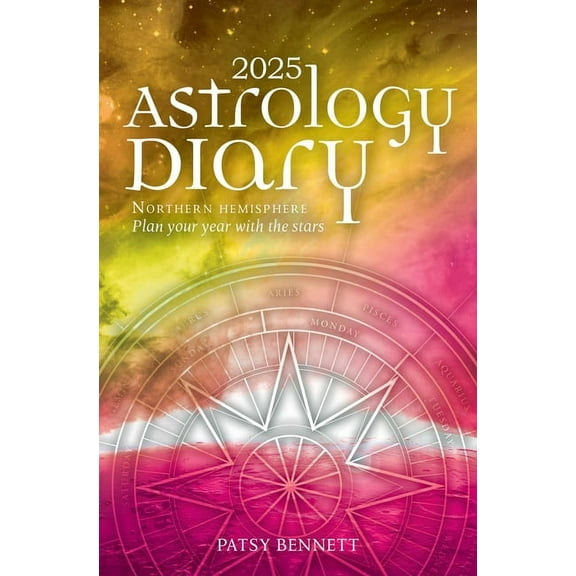 Planners 2025 Astrology Diary - Northern Hemisphere: A Seasonal Planner for the Year with the Stars, (Paperback)