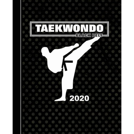 Planners One Year 2020 Taekwondo Black Belt: Diary Weekly Spreads January to December, Book 1, (Paperback)