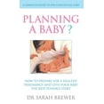thumbnail image 1 of Planning A Baby? : How to Prepare for a Healthy Pregnancy and Give Your Baby the Best Possible Start (Paperback), 1 of 1