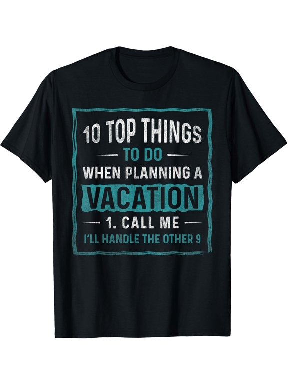 Planning A Vacation Call Me I'Ll Handle That Travel Agent T-Shirt