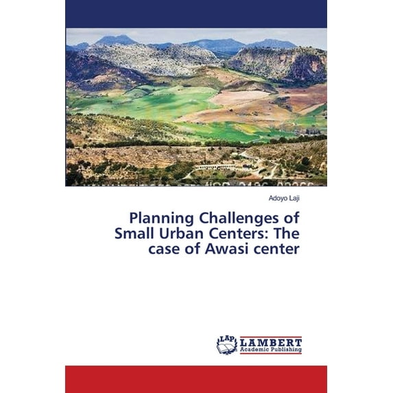 Planning Challenges of Small Urban Centers: The Case of Awasi Center