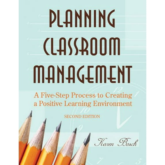 Pre-Owned Planning Classroom Management: A Five-Step Process to Creating a Positive Learning Environment Paperback