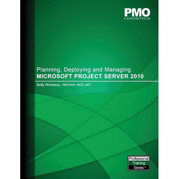 Planning, Deploying and Managing Microsoft Project Server 2010 (Paperback)