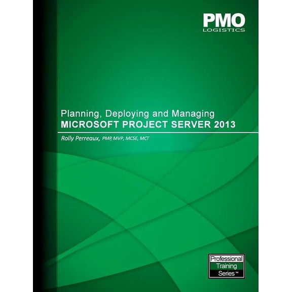 Planning, Deploying and Managing Microsoft Project Server 2013 (Paperback)