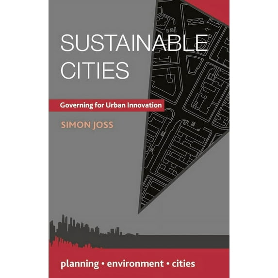 Planning, Environment, Cities Sustainable Cities: Governing for Urban Innovation, Book 24, (Paperback)