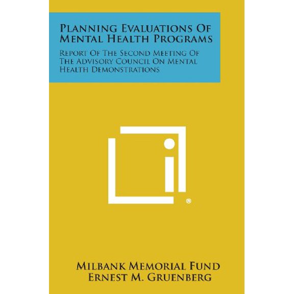 Planning Evaluations of Mental Health Programs: Report of the Second Meeting of the Advisory Council on Mental Health Demonstrations Paperback