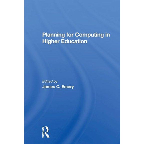 Planning for Computing in Higher Education: Proceedings of the 1979 Educom Fall Conference, (Paperback)