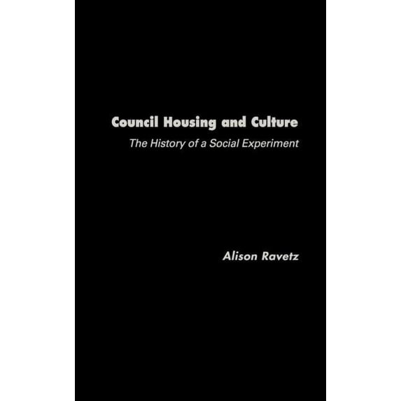 Planning, History and Environment Council Housing and Culture: The History of a Social Experiment, (Hardcover)