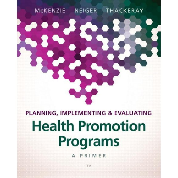 Planning, Implementing Evaluating Health Promotion Programs: A Primer