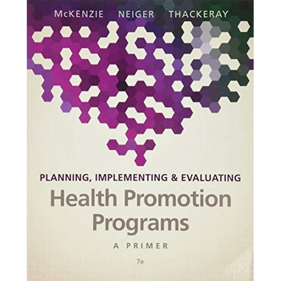 Pre-Owned Planning, Implementing & Evaluating Health Promotion Programs: A Primer, 9780134219929, 0134219929, Paperback, 7 edition