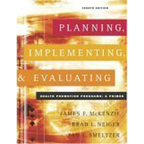 Pre-Owned Planning, Implementing, and Evaluating Health Promotion Programs : A Primer (Paperback) 9780805360103